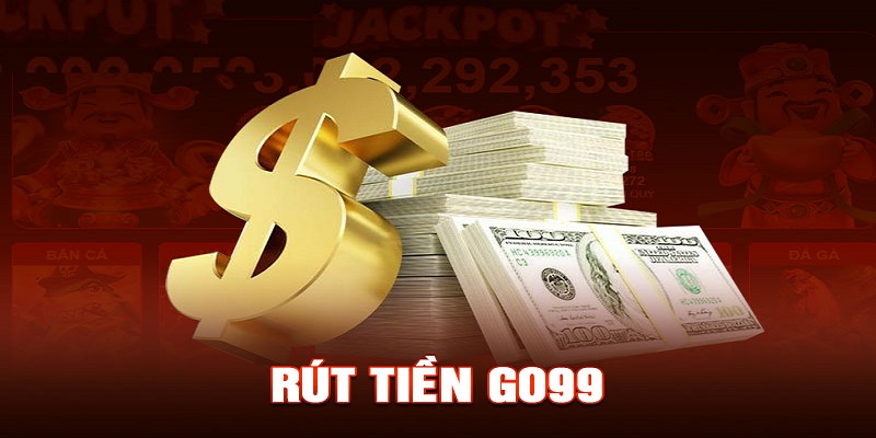 hướng dẫn rút tiền go99