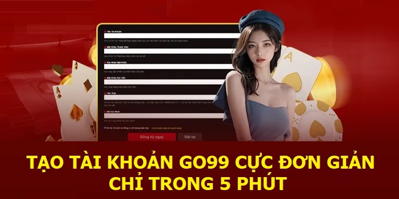 Quy trình đăng ký Go99 thực hiện qua website